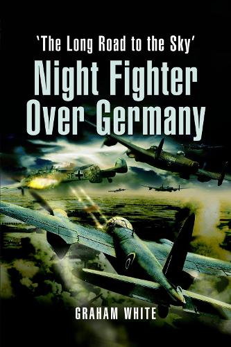 Бумажная книга «Night Fighter Over Germany: The Long Road to the Sky», автор Грэм Уайт - фото №1