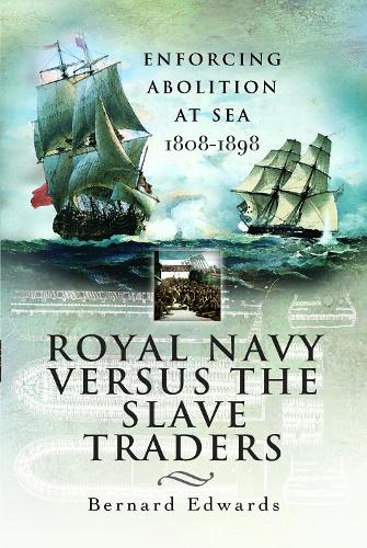 Паперова книга «Royal Navy Versus the Slave Traders: Enforcing Abolition at Sea 1808-1898», автор Бернард Едвардс - фото №1