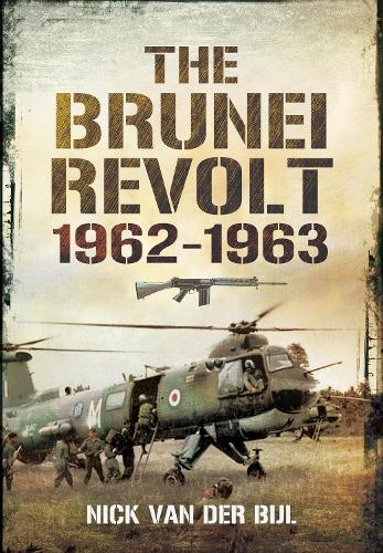 Бумажная книга «The Brunei Revolt, 1962-1963», автор Ник ван дер Бийл - фото №1