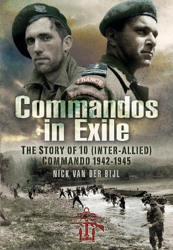 Бумажная книга «Commandos in Exile: The Story of 10 (Inter-Allied) Commando, 1942 1945», автор Николас ван дер Бийль - фото №1