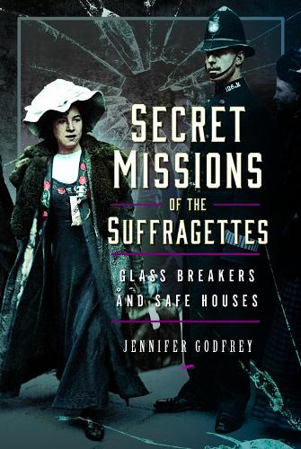 Бумажная книга «Secret Missions of the Suffragettes: Glassbreakers and Safe Houses» - фото №1