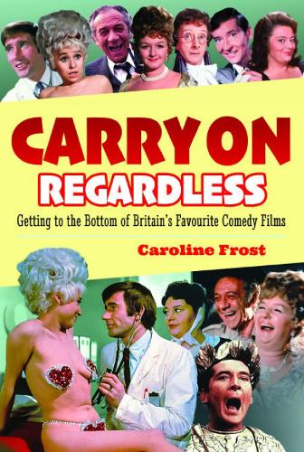 Бумажная книга «Carry On Regardless: Getting to the Bottom of Britain's Favourite Comedy Films.», автор Кэролайн Фрост - фото №1