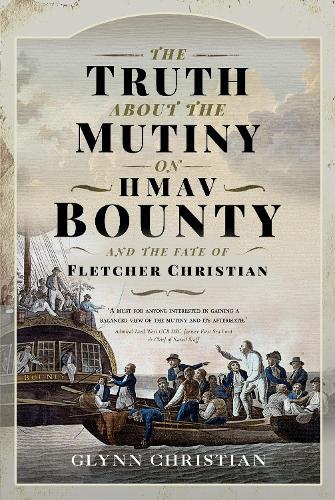Бумажная книга «The Truth About the Mutiny on HMAV Bounty - and the Fate of Fletcher Christian», автор Глинн Кристиан - фото №1