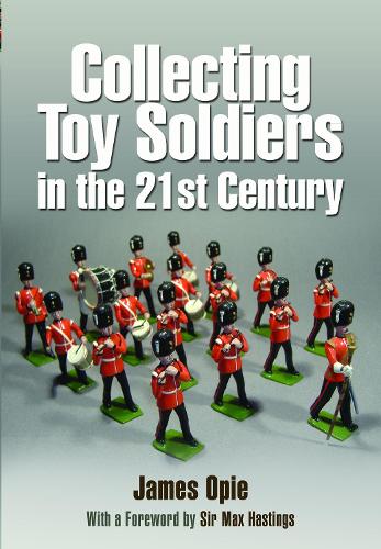 Бумажная книга «Collecting Toy Soldiers in the 21st Century», автор Джеймс Опи - фото №1