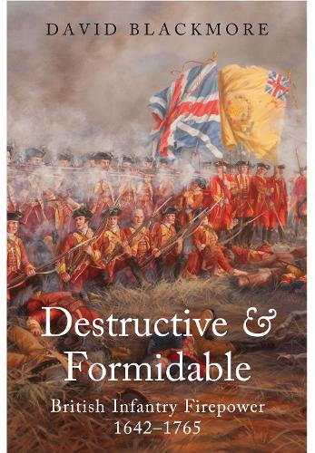 Бумажная книга «Destructive and Formidable: British Infantry Firepower, 1642 1765», автор Дэвид Блэкмор - фото №1