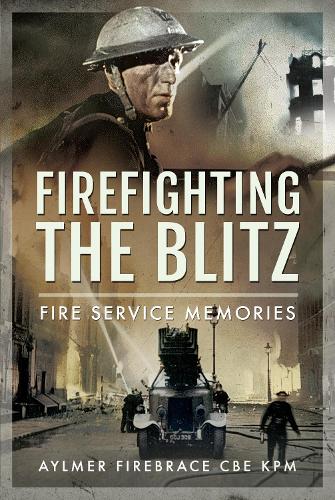 Бумажная книга «Firefighting the Blitz: Fire Service Memories», автор Эйлмер Файербрейс - фото №1