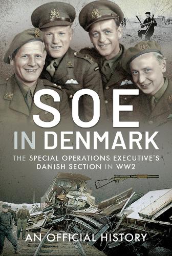 Бумажная книга «SOE in Denmark: The Special Operations Executive's Danish Section in WW2», автор An Official History - фото №1