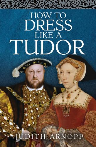 Бумажная книга «How to Dress Like a Tudor», автор Джудит Арнопп - фото №1