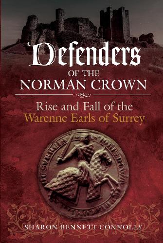 Бумажная книга «Defenders of the Norman Crown: Rise and Fall of the Warenne Earls of Surrey», автор Шэрон Беннет Коннолли - фото №1