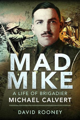 Бумажная книга «Mad Mike: A Life of Brigadier Michael Calvert», автор Дэвид Руни - фото №1