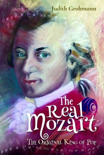 Бумажная книга «The Real Mozart: The Original King of Pop», автор Джудит Грохманн - фото №1