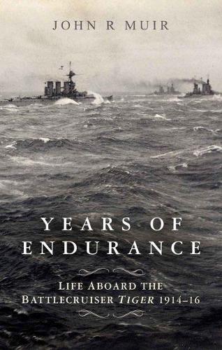 Паперова книга «Years of Endurance: Life Aboard the Battlecruiser Tiger 1914-16», автор Джон Р. Мюїр - фото №1