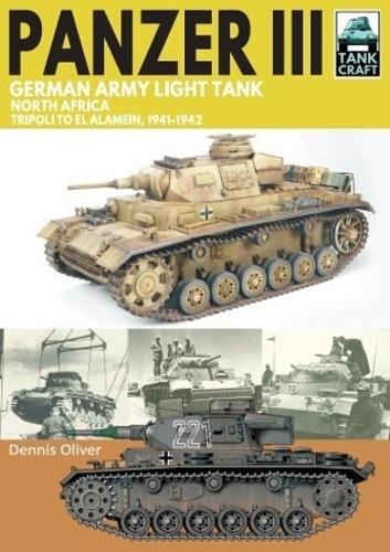 Бумажная книга «Panzer III, German Army Light Tank: North Africa, Tripoli to El Alamein 1941-1942», автор Деннис Оливер - фото №1