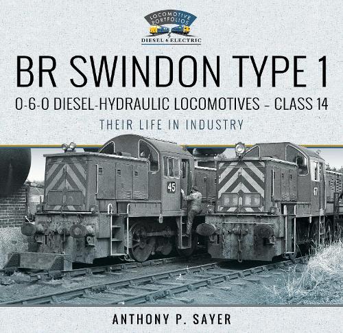 Бумажная книга «BR Swindon Type 1 0-6-0 Diesel-Hydraulic Locomotives - Class 14: Their Life in Industry», автор Энтони П. Сэйер - фото №1