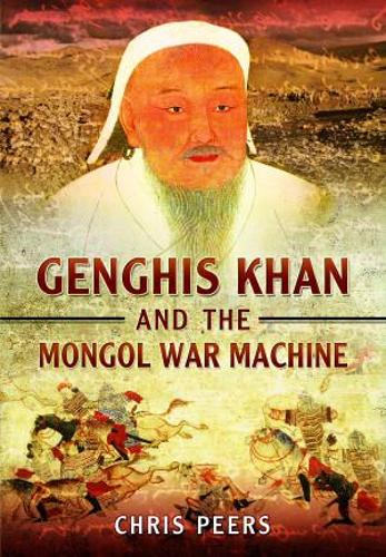 Бумажная книга «Genghis Khan and the Mongol War Machine», автор Крис Пирс - фото №1