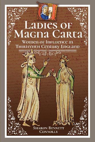 Бумажная книга «Ladies of Magna Carta: Women of Influence in Thirteenth Century England», автор Шэрон Беннет Коннолли - фото №1