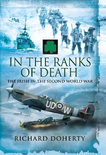 Бумажная книга «In the Ranks of Death: The Irish in the Second World War», автор Ричард Доэрти - фото №1