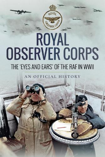 Бумажная книга «Royal Observer Corps: The  Eyes and Ears  of the RAF in WWII», автор An Official History - фото №1
