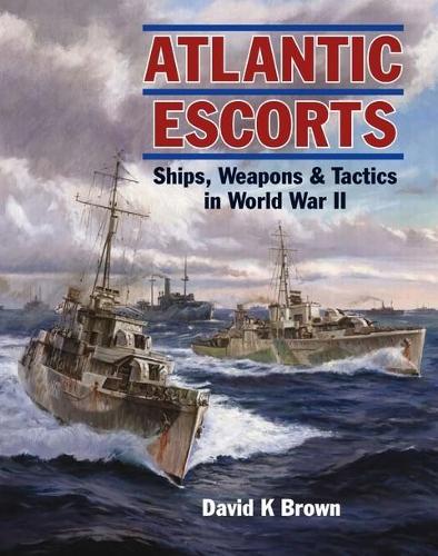 Бумажная книга «Atlantic Escorts: Ships, Weapons & Tactics in World War II», автор Дэвид К. Браун - фото №1