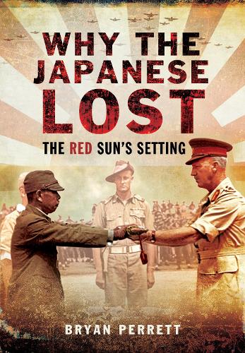Бумажная книга «Why the Japanese Lost: The Red Sun's Setting», автор Брайан Перретт - фото №1