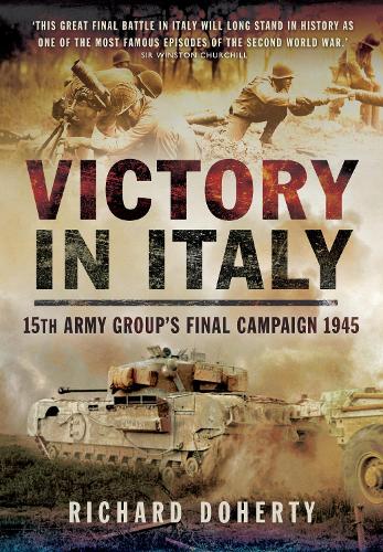 Бумажная книга «Victory in Italy: 15th Army Group's Final Campaign 1945», автор Ричард Доэрти - фото №1