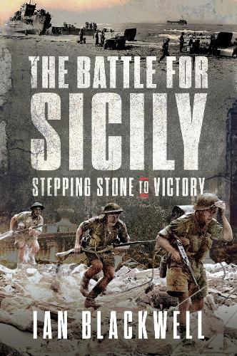 Паперова книга «The Battle for Sicily: Stepping Stone to Victory», автор Ієн Блеквелл - фото №1