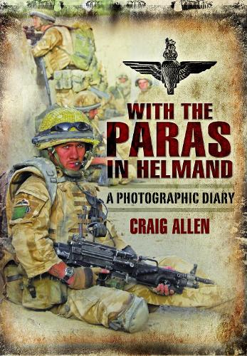 Паперова книга «With the Paras in Helmand: A Photographic Diary», автор Крейг Аллен - фото №1