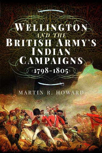 Бумажная книга «Wellington and the British Army's Indian Campaigns 1798 - 1805», автор Мартин Р. Ховард - фото №1