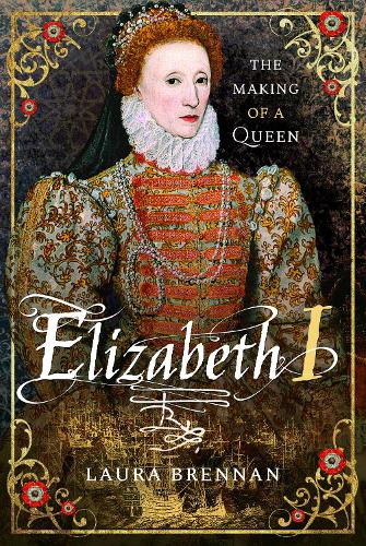 Бумажная книга «Elizabeth I: The Making of a Queen», автор Лора Бреннан - фото №1