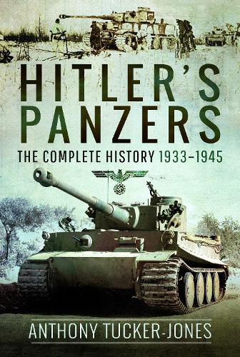 Бумажная книга «Hitler's Panzers: The Complete History 1933–1945», автор Энтони Такер-Джонс - фото №1