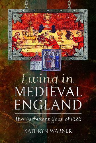 Бумажная книга «Living in Medieval England: The Turbulent Year of 1326», автор Кэтрин Уорнер - фото №1