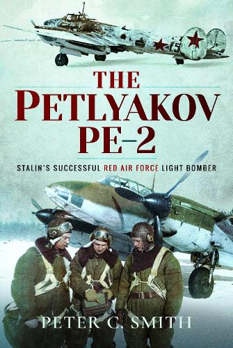 Паперова книга «The Petlyakov Pe-2: Stalin's Successful Red Air Force Light Bomber», автор Пітер С. Сміт - фото №1