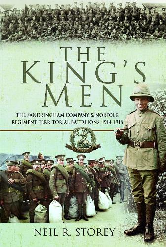 [object Object] «The King's Men: The Sandringham Company and Norfolk Regiment Territorial Battalions, 1914–1918», автор Нил Р. Стори - фото №1