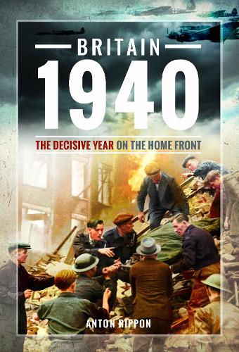 Бумажная книга «Britain 1940: The Decisive Year on the Home Front», автор Антон Риппон - фото №1