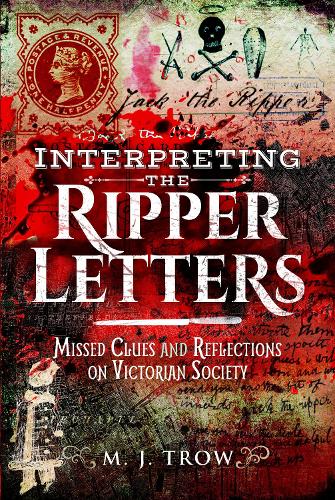 Бумажная книга «Interpreting the Ripper Letters: Missed Clues and Reflections on Victorian Society», автор М. Дж. Троу - фото №1