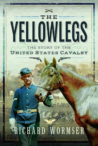 Бумажная книга «The Yellowlegs: The Story of the United States Cavalry», автор Ричард Вормсер - фото №1