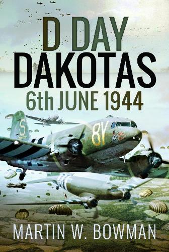 Паперова книга «D-Day Dakotas: 6th June, 1944», автор Мартін В. Боумен - фото №1