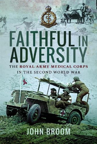 Бумажная книга «Faithful in Adversity: The Royal Army Medical Corps in the Second World War», автор Джон Брум - фото №1