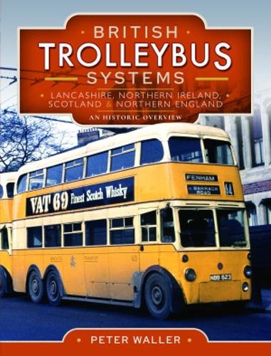 Бумажная книга «British Trolleybus Systems - Lancashire, Northern Ireland, Scotland and Northern England: An Historic Overview», автор Питер Уоллер - фото №1