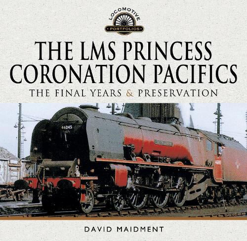 Бумажная книга «The LMS Princess Coronation Pacifics, The Final Years & Preservation», автор Дэвид Мейдмент - фото №1