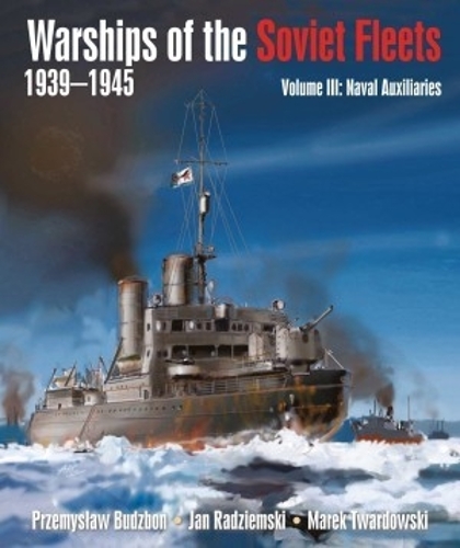Бумажная книга «Warships of the Soviet Fleets, 1939-1945: Volume III Naval Auxiliaries», авторов Ян Радзиемский, Пшемыслав Будзбон - фото №1