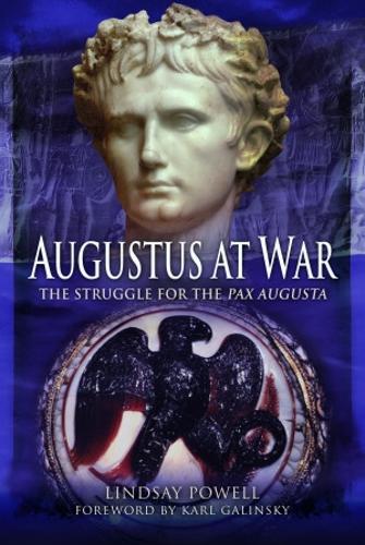 Паперова книга «Augustus at War: The Struggle for the Pax Augusta», автор Ліндсі Пауелл - фото №1