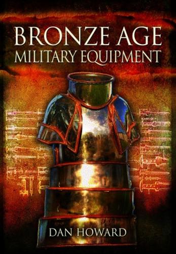 Паперова книга «Bronze Age Military Equipment», автор Ден Говард - фото №1