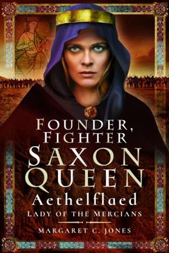 Бумажная книга «Founder, Fighter, Saxon Queen: Aethelflaed, Lady of the Mercians», автор Маргарет К. Джонс - фото №1