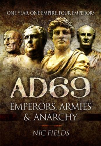 Паперова книга «AD69: Emperors, Armies and Anarchy», автор Нік Філдс - фото №1