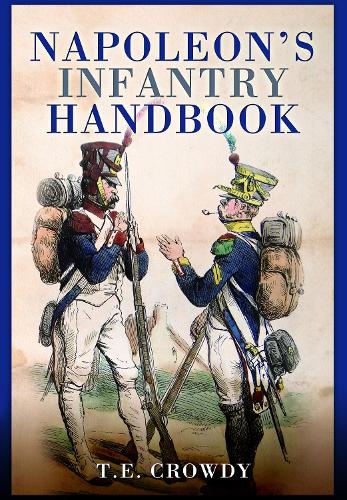 Бумажная книга «Napoleon's Infantry Handbook», автор Терри Кроуди - фото №1