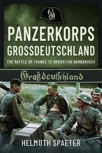 Бумажная книга «Panzerkorps Grossdeutschland: The Battle of France to Operation Barbarossa» - фото №1