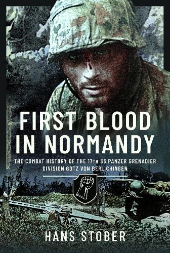 Бумажная книга «First Blood in Normandy: The Combat History of the 17th SS Panzer Grenadier Division Gotz von Berlichingen» - фото №1
