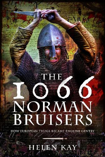 Бумажная книга «The 1066 Norman Bruisers: How European Thugs Became English Gentry», автор Хелен Кей - фото №1