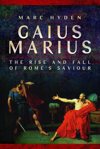Бумажная книга «Gaius Marius: The Rise and Fall of Rome's Saviour», автор Марк Хайден - фото №1
